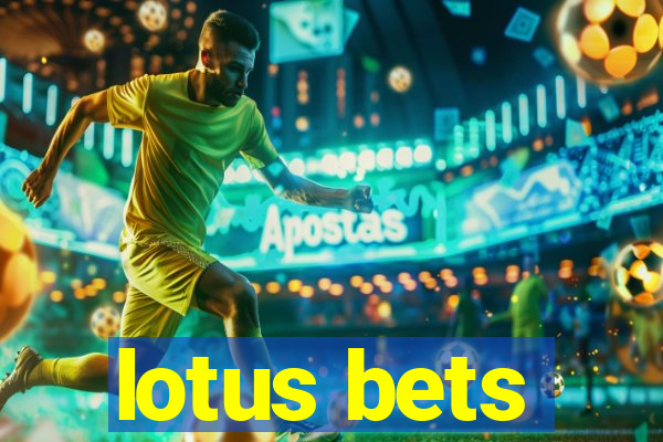 lotus bets